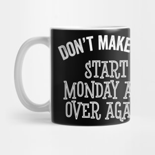 Funny Monday All Over Again Meme Back To Work Meme Gift Mug